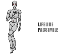 L.F.: Lifelike Facsimile